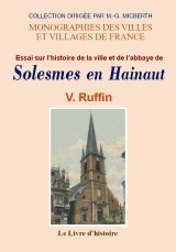 Essai sur l'histoire de la ville et de l'abbaye de Solesmes en Hainaut