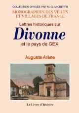 Lettres historiques sur Divonne et le pays de Gex - adressées au Dr Paul Vidart