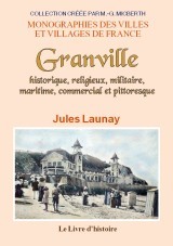 Granville - historique, religieux, militaire, maritime, commercial et pittoresque