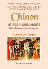 Chinon et ses monuments - notice historique et archéologiques