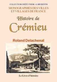 Histoire de Crémieu - une petite ville du Dauphiné
