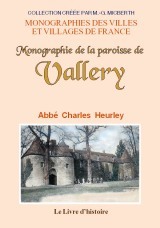 Monographie de la paroisse de Vallery - au diocèse de Sens