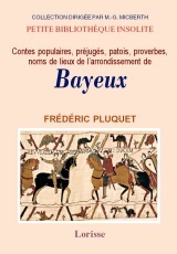 Contes populaires, préjugés, patois, proverbes, noms de lieux de l'arrondissement de Bayeux