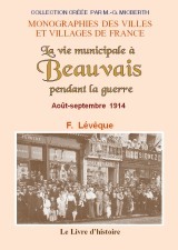 La vie municipale à Beauvais pendant la guerre - août-septembre 1914
