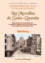 Les murailles de Saint-Quentin ou Reproduction et commentaire des 213 affiches apposées sur les murs de la ville du 25 août 19