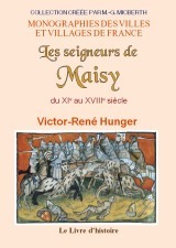 Les seigneurs de Maisy - du XIe au XVIIIe siècle