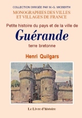 Petite histoire du pays et de la ville de Guérande - terre bretonne