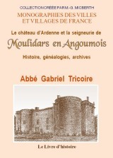 Le château d'Ardenne et la seigneurie de Moulidars en Angoumois - généralité de La Rochelle