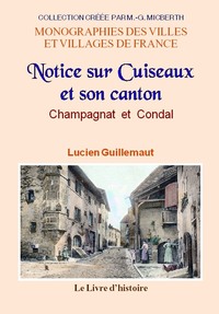 Notice sur Cuiseaux et son canton - Champagnat et Condal