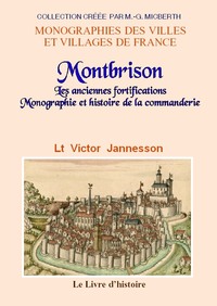 Montbrison - les anciennes fortifications, monographie et histoire de la commanderie