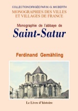 Monographie de l'abbaye de Saint-Satur - près Sancerre, Cher
