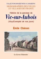 Histoire de la paroisse de Vic-sur-Aubois et du prieuré de Bois-l'Abbé en Bas-Berry