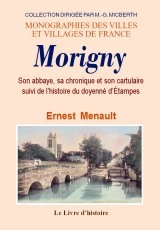 Morigny - son abbaye, sa chronique et son cartulaire