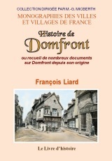 Histoire de Domfront ou Recueil de nombreux documents sur Domfront depuis son origine jusqu'à nos jours
