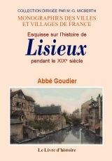 Esquisse sur l'histoire de Lisieux pendant le XIXe siècle
