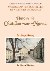 Histoire de Châtillon-sur-Marne - avec notice historique sur les hommes les plus illustres de la Maison de Châtillon, Urbain II, Gauc