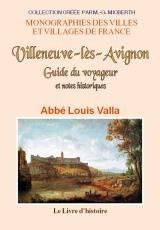 Villeneuve-lès-Avignon - guide du voyageur et notes historiques