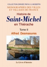 SAINT-MICHEL EN THIERACHE (HISTOIRE DE). TOME II