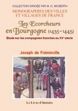 Les écorcheurs en Bourgogne, 1435-1445 - étude sur les compagnies franches au XVe siècle