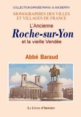 L'ancienne Roche-sur-Yon et la vieille Vendée - ouvrage illustré d'anciennes gravures