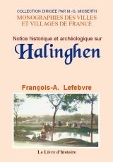 Notice historique et archéologique sur Halinghen - canton de Samer, Pas-de-Calais