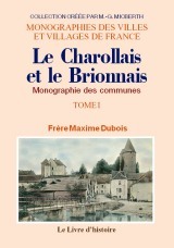 Le Charollais et le Brionnais - monographie des communes
