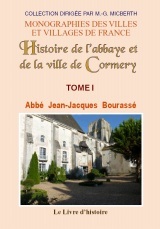Histoire de l'abbaye et de la ville de Cormery - d'après les chartes