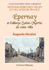 Épernay et l'abbaye Saint-Martin de cette ville - histoire et documents inédits