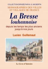 Histoire-album de la Bresse louhannaise - arrondissement de Louhans