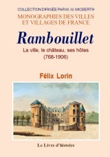 Rambouillet - la ville, le château, ses hôtes, 768-1906