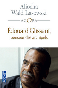 Edouard Glissant, penseur des archipels