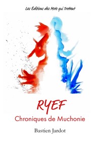 RYEF - Chroniques de Muchonie