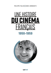 Une histoire du cinéma français (tome 3. 1950-1959)