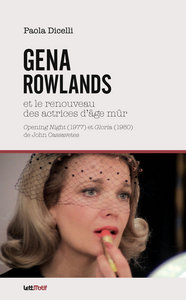 Gena Rowlands et le renouveau des actrices d’âge mûr