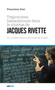 Trajectoires balzaciennes dans le cinéma de Jacques Rivette (cartonné)