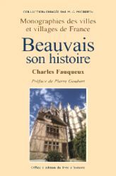 Beauvais, son histoire - des origines à l'après-guerre 1939-1945