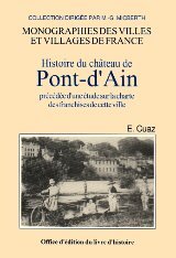 Histoire du château de Pont-d'Ain, précédée d'une étude sur la charte des franchises de cette ville