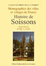 Histoire de Soissons - depuis les temps les plus reculés jusqu'à nos jours