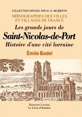 Les grands jours de Saint-Nicolas-de-Port - histoire d'une cité lorraine
