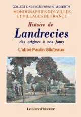 LANDRECIES DES ORIGINES A NOS JOURS (HISTOIRE DE)