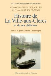 Histoire de La Ville-aux-Clercs et de ses châteaux