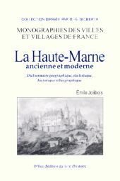 La Haute-Marne ancienne et moderne - dictionnaire géographique, statistique, historique et biographique
