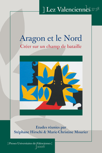 ARAGON ET LE NORD. CREER SUR UN CHAMP DE BATAILLE
