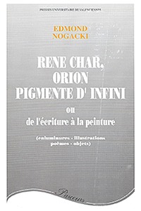 René Char, Orion pigmente d'infini - ou de l'écriture à la peinture (enluminures, illustrations, poèmes-objets)