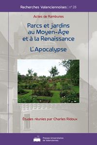 Parcs et jardins au Moyen âge et à la Renaissance - actes [des Colloques] de Rambures [2004 et 2007]