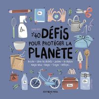 40 Défis pour protéger la planète