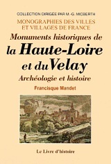 Monuments historiques de la Haute-Loire et du Velay - archéologie, histoire