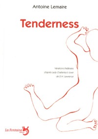 Tenderness : d'après Lady Chatterley's lover de D.H. Lawrence