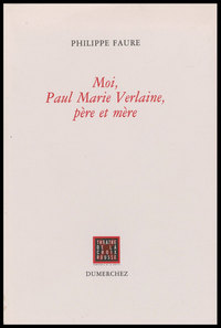 Moi,Paul Marie Verlaine, Pere et Mere