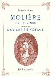 Molière en province - étude sur sa troupe ambulante